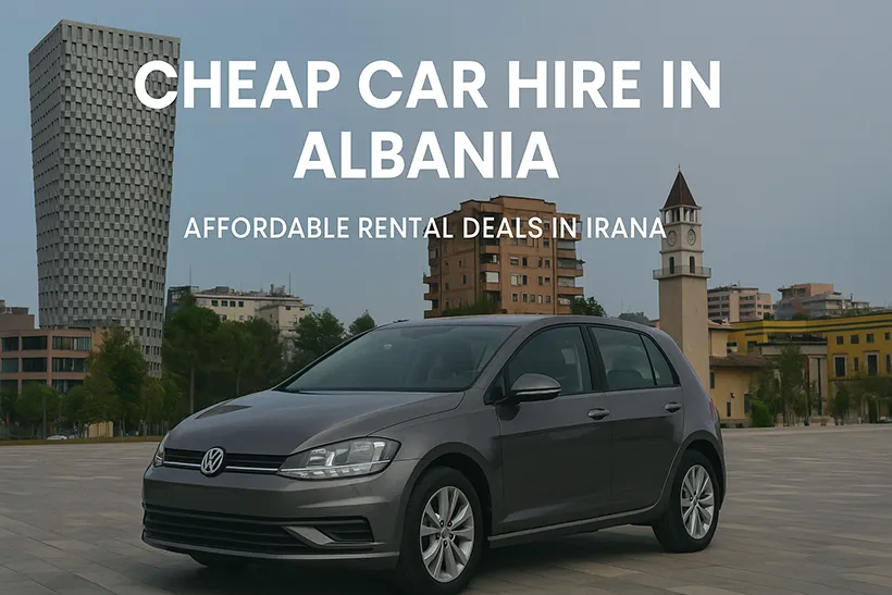 Cheap car hire in Tirana, Albania